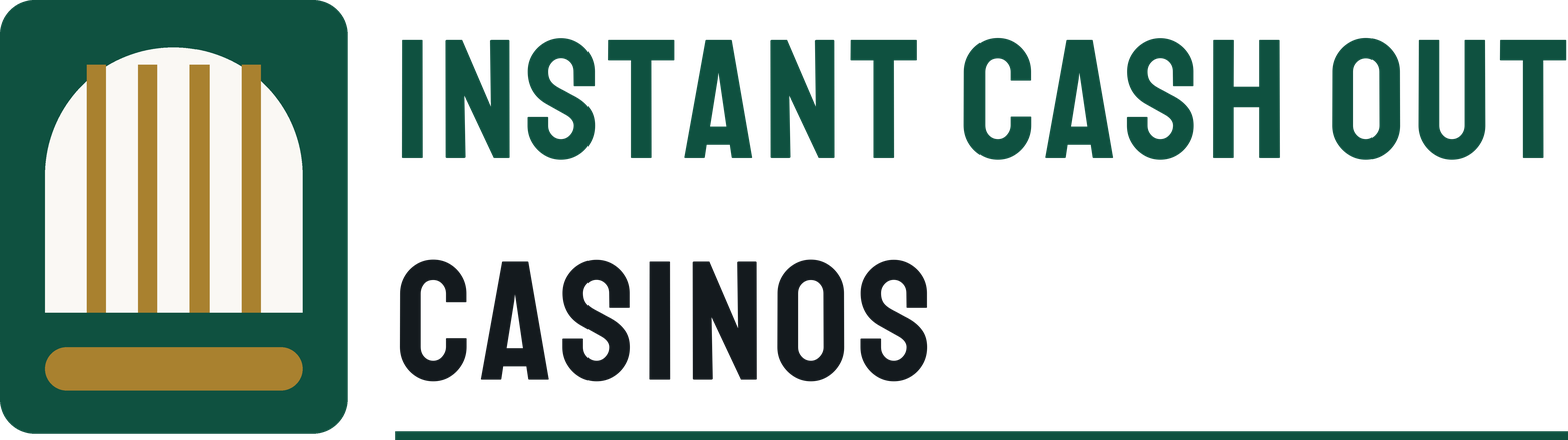 Instant Cash Out Casinos